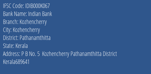 Indian Bank Kozhencherry Branch, Branch Code 00K067 & IFSC Code IDIB000K067