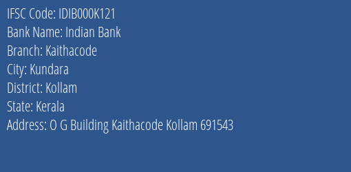 Indian Bank Kaithacode Branch, Branch Code 00K121 & IFSC Code IDIB000K121