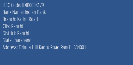Indian Bank Kadru Road Branch Ranchi IFSC Code IDIB000K179