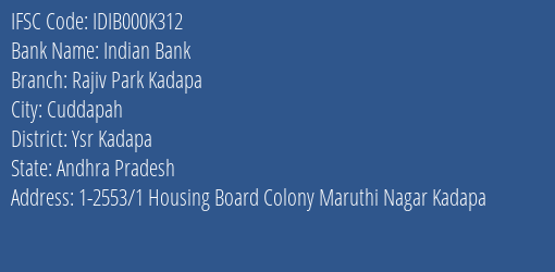 Indian Bank Rajiv Park Kadapa Branch Ysr Kadapa IFSC Code IDIB000K312