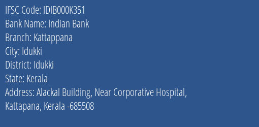 Indian Bank Kattappana Branch, Branch Code 00K351 & IFSC Code IDIB000K351