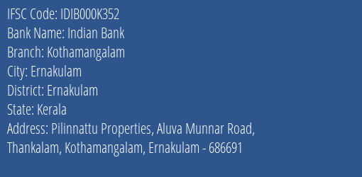 Indian Bank Kothamangalam Branch, Branch Code 00K352 & IFSC Code IDIB000K352
