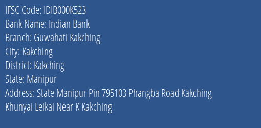 Indian Bank Guwahati Kakching Branch Kakching IFSC Code IDIB000K523