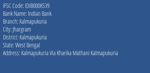 Indian Bank Kalmapukuria Branch Kalmapukuria IFSC Code IDIB000K539