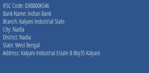Indian Bank Kalyani Industrial State Branch, Branch Code 00K546 & IFSC Code IDIB000K546