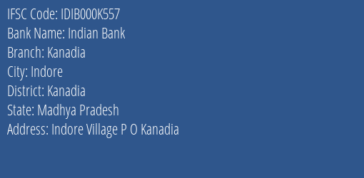 Indian Bank Kanadia Branch, Branch Code 00K557 & IFSC Code IDIB000K557