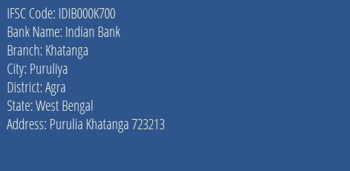 Indian Bank Khatanga Branch, Branch Code 00K700 & IFSC Code IDIB000K700