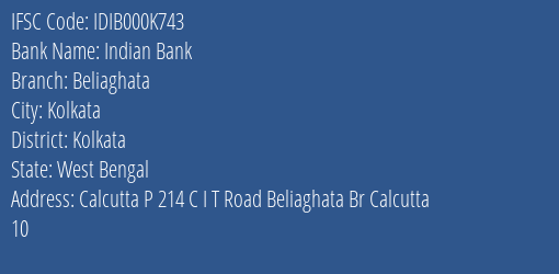 Indian Bank Beliaghata Branch, Branch Code 00K743 & IFSC Code IDIB000K743