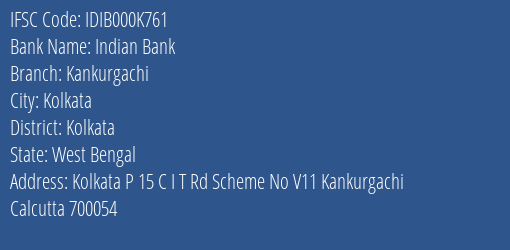 Indian Bank Kankurgachi Branch Kolkata IFSC Code IDIB000K761