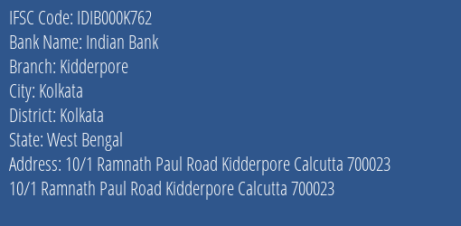 Indian Bank Kidderpore Branch, Branch Code 00K762 & IFSC Code IDIB000K762
