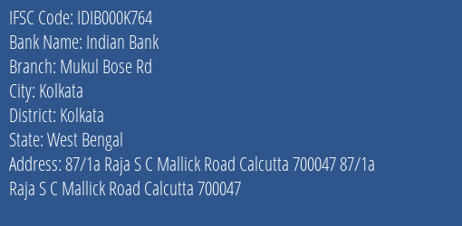 Indian Bank Mukul Bose Rd Branch Kolkata IFSC Code IDIB000K764