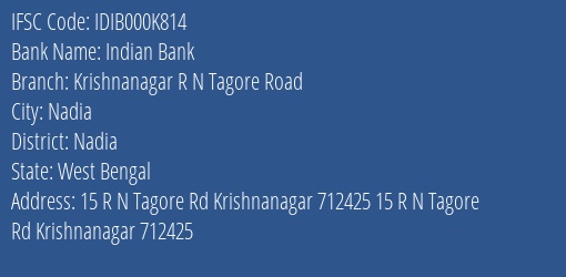 Indian Bank Krishnanagar R N Tagore Road Branch, Branch Code 00K814 & IFSC Code IDIB000K814