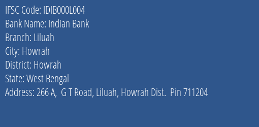 Indian Bank Liluah Branch, Branch Code 00L004 & IFSC Code IDIB000L004