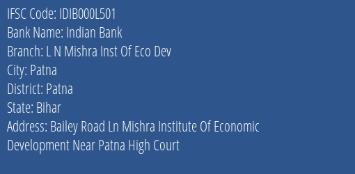 Indian Bank L N Mishra Inst Of Eco Dev Branch Patna IFSC Code IDIB000L501