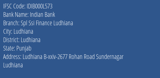 Indian Bank Spl Ssi Finance Ludhiana Branch Ludhiana IFSC Code IDIB000L573