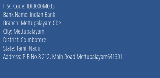 Indian Bank Mettupalayam Cbe Branch, Branch Code 00M033 & IFSC Code IDIB000M033