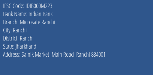 Indian Bank Microsate Ranchi Branch Ranchi IFSC Code IDIB000M223