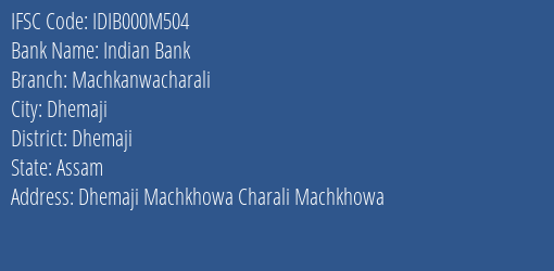 Indian Bank Machkanwacharali Branch Dhemaji IFSC Code IDIB000M504