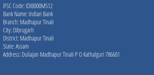 Indian Bank Madhapur Tinali Branch Madhapur Tinali IFSC Code IDIB000M512
