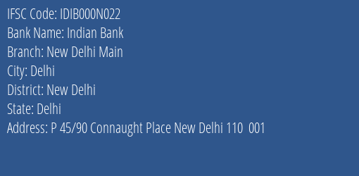 Indian Bank New Delhi Main Branch New Delhi IFSC Code IDIB000N022