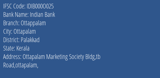 Indian Bank Ottappalam Branch, Branch Code 00O025 & IFSC Code IDIB000O025