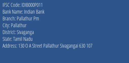Indian Bank Pallathur Pm Branch, Branch Code 00P011 & IFSC Code IDIB000P011