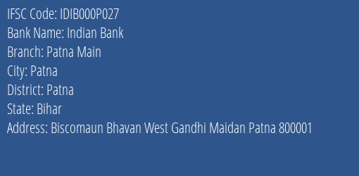 Indian Bank Patna Main Branch, Branch Code 00P027 & IFSC Code IDIB000P027