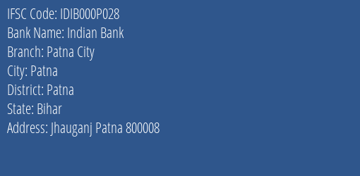 Indian Bank Patna City Branch, Branch Code 00P028 & IFSC Code IDIB000P028