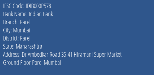 Indian Bank Parel Branch Parel IFSC Code IDIB000P578