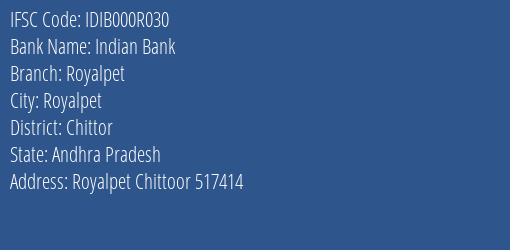 Indian Bank Royalpet Branch Chittor IFSC Code IDIB000R030