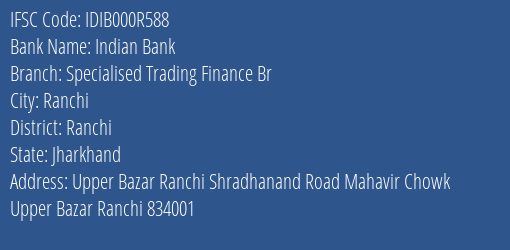 Indian Bank Specialised Trading Finance Br Branch, Branch Code 00R588 & IFSC Code IDIB000R588