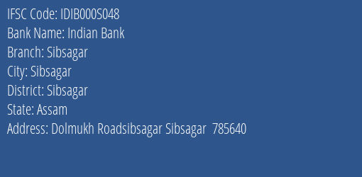Indian Bank Sibsagar Branch Sibsagar IFSC Code IDIB000S048
