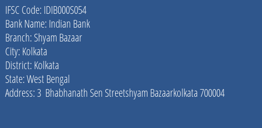 Indian Bank Shyam Bazaar Branch, Branch Code 00S054 & IFSC Code IDIB000S054
