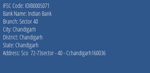 Indian Bank Sector 40 Branch Chandigarh IFSC Code IDIB000S071