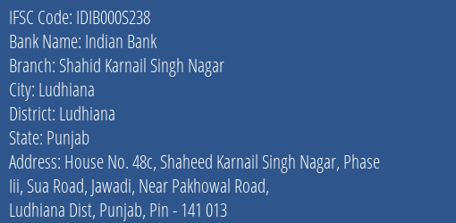 Indian Bank Shahid Karnail Singh Nagar Branch Ludhiana IFSC Code IDIB000S238
