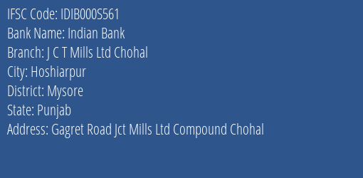 Indian Bank J C T Mills Ltd Chohal Branch Mysore IFSC Code IDIB000S561