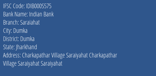 Indian Bank Saraiahat Branch, Branch Code 00S575 & IFSC Code IDIB000S575
