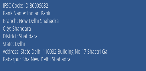 Indian Bank New Delhi Shahadra Branch, Branch Code 00S632 & IFSC Code IDIB000S632