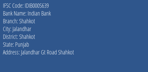Indian Bank Shahkot Branch Shahkot IFSC Code IDIB000S639