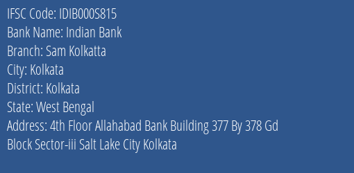 Indian Bank Sam Kolkatta Branch, Branch Code 00S815 & IFSC Code Idib000s815