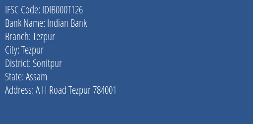 Indian Bank Tezpur Branch, Branch Code 00T126 & IFSC Code Idib000t126