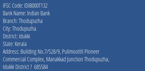 Indian Bank Thodupuzha Branch, Branch Code 00T132 & IFSC Code IDIB000T132