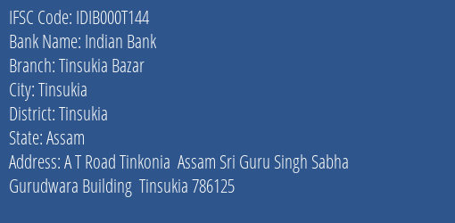 Indian Bank Tinsukia Bazar Branch Tinsukia IFSC Code IDIB000T144