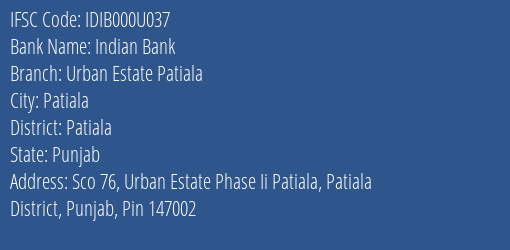 Indian Bank Urban Estate Patiala Branch, Branch Code 00U037 & IFSC Code Idib000u037