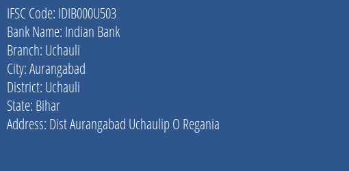 Indian Bank Uchauli Branch Uchauli IFSC Code IDIB000U503