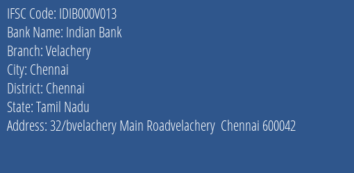 Indian Bank Velachery Branch, Branch Code 00V013 & IFSC Code IDIB000V013