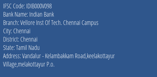 Indian Bank Vellore Inst Of Tech. Chennai Campus Branch Chennai IFSC Code IDIB000V098