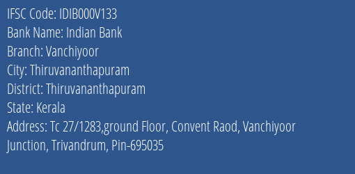 Indian Bank Vanchiyoor Branch, Branch Code 00V133 & IFSC Code IDIB000V133