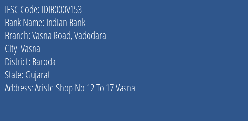 Indian Bank Vasna Road Vadodara Branch, Branch Code 00V153 & IFSC Code IDIB000V153