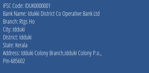 Idukki District Co Operative Bank Ltd Rtgs Ho Branch, Branch Code 000001 & IFSC Code IDUK0000001
